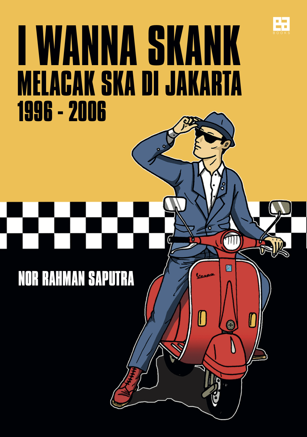 I Wanna Skank- Melacak Ska di Jakarta 1996-2006 - FCOVER