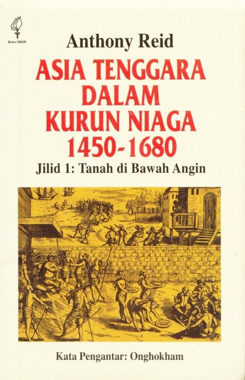 Asia-Tenggara-Dalam-Kurun-Niaga-1450-1680-Jilid-1-FC