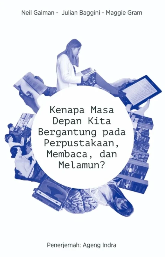 Kenapa-Masa-Depan-Kita-Bergantung-pada-Perpustakaan-Membaca-dan-Melamun-FCover