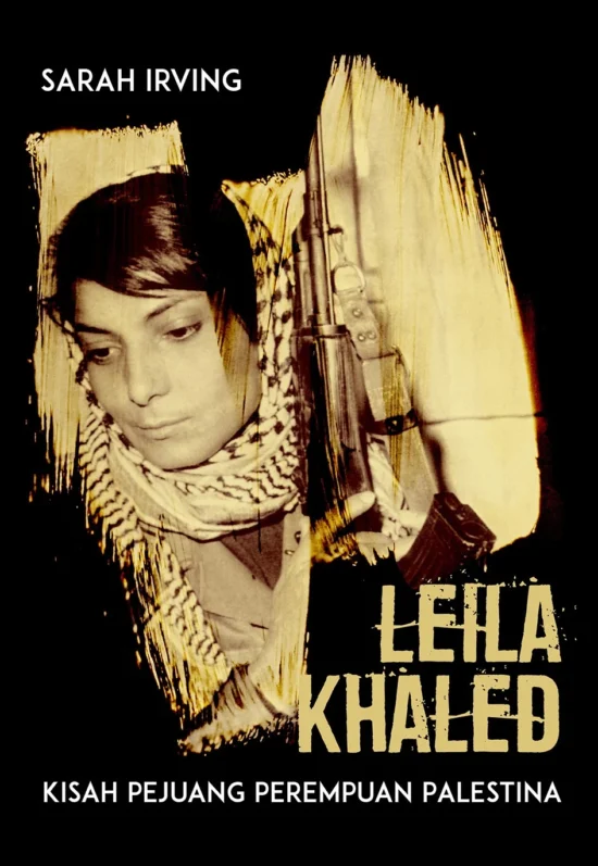 Leila Khaled-Kisah Pejuang Perempuan Palestina-FC