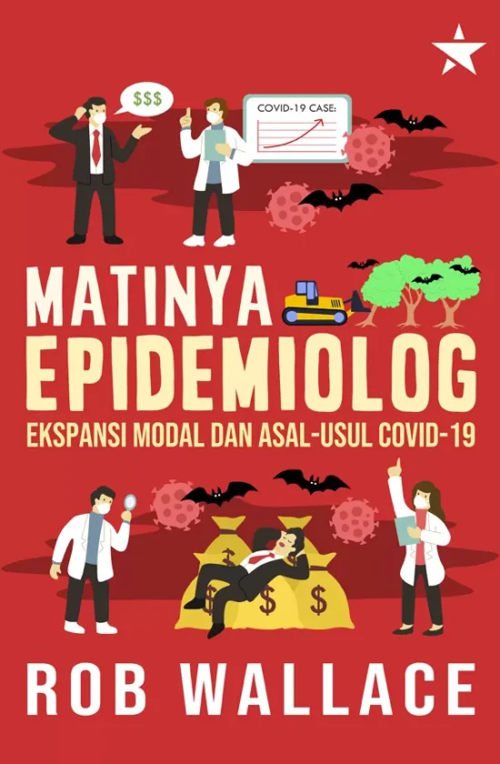 Matinya-Epidemiolog-Ekspansi-modal-dan-pandemi-Covid-19-Rob-Wallace-FC