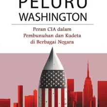 Peluru-Washington-Peran-CIA-dalam-Pembunuhan-dan-Kudeta-di-berbagai-negara-Vijay-Prashad-FC