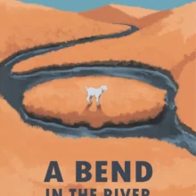 A Bend in The River