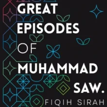 THE GREAT EPISODES OF MUHAMMAD SAW