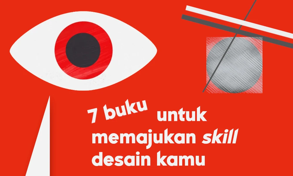 7 buku untuk memajukan skill desain kamu