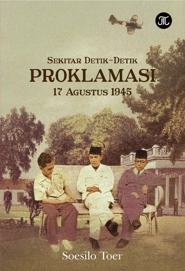 Detik-detik Proklamasi 17 Agustus 1945 Detik-detik Proklamasi 17 Agustus 1945