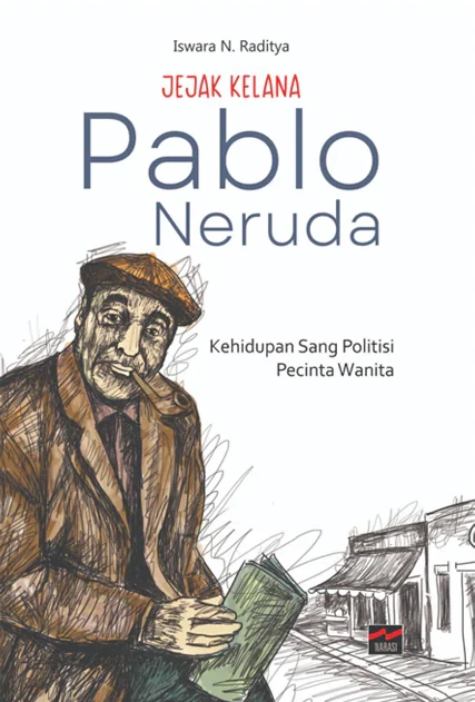 Jejak Kelana Pablo Neruda
